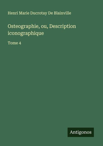 Osteographie, ou, Description iconographique