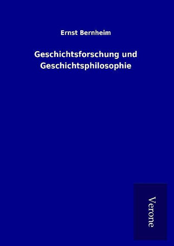 Geschichtsforschung und Geschichtsphilosophie