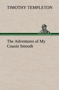 The Adventures of My Cousin Smooth