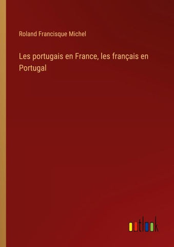 Les portugais en France, les français en Portugal