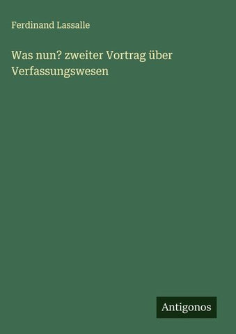 Was nun? zweiter Vortrag über Verfassungswesen