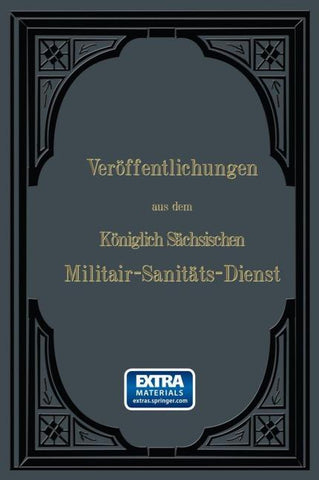 Veröffentlichungen aus dem Königlich Sächsischen Militair — Sanitäts — Dienst