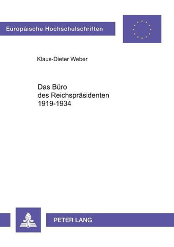 Das Büro des Reichspräsidenten 1919-1934