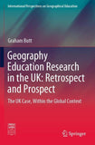 Geography Education Research in the UK: Retrospect and Prospect