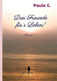 Drei Freunde für`s Leben!