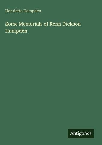Some Memorials of Renn Dickson Hampden