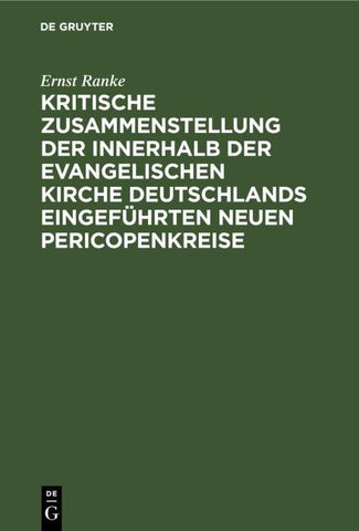 Kritische Zusammenstellung der innerhalb der evangelischen Kirche Deutschlands eingeführten neuen Pericopenkreise