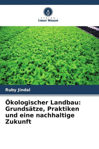 Ökologischer Landbau: Grundsätze, Praktiken und eine nachhaltige Zukunft