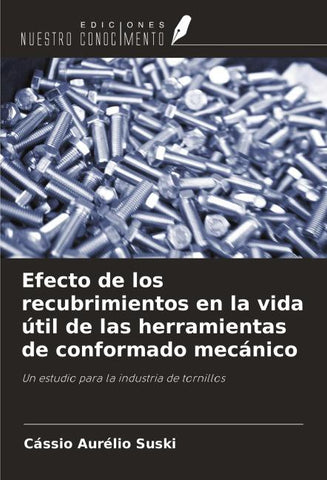 Efecto de los recubrimientos en la vida útil de las herramientas de conformado mecánico