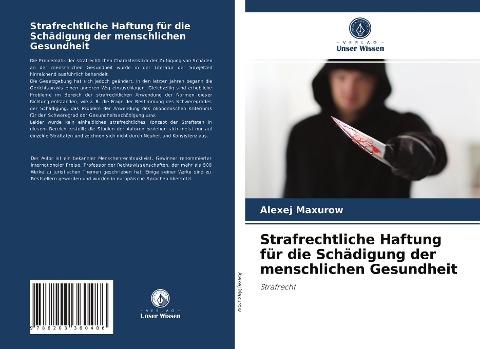 Strafrechtliche Haftung für die Schädigung der menschlichen Gesundheit