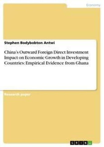 China's Outward Foreign Direct Investment Impact on Economic Growth in Developing Countries: Empirical Evidence from Ghana
