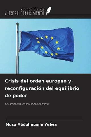 Crisis del orden europeo y reconfiguración del equilibrio de poder