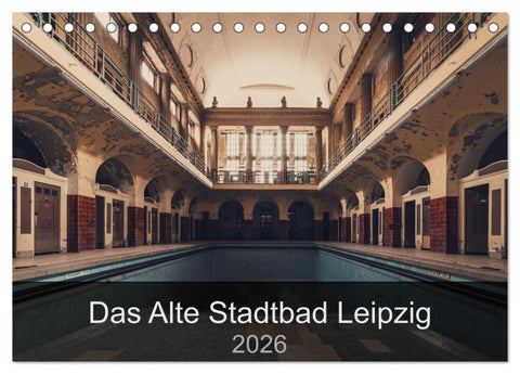 Das alte Stadtbad Leipzig (Tischkalender 2026 DIN A5 quer), CALVENDO Monatskalender