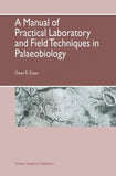 A Manual of Practical Laboratory and Field Techniques in Palaeobiology
