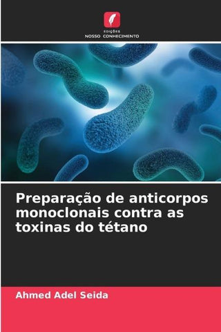 Preparação de anticorpos monoclonais contra as toxinas do tétano