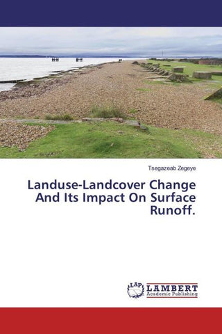 Landuse-Landcover Change And Its Impact On Surface Runoff.