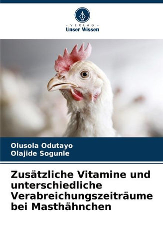Zusätzliche Vitamine und unterschiedliche Verabreichungszeiträume bei Masthähnchen