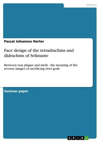 Face design of the tetradrachms and didrachms of Selinunte