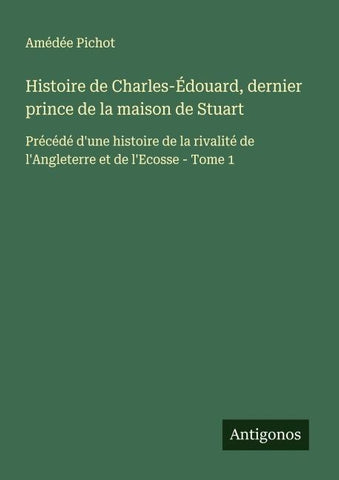 Histoire de Charles-Édouard, dernier prince de la maison de Stuart