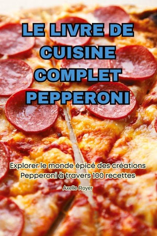 LE LIVRE DE CUISINE COMPLET PEPPERONI