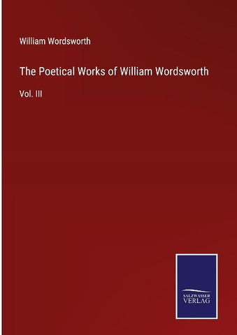 The Poetical Works of William Wordsworth
