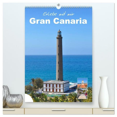 Erlebe mit mir Gran Canaria (hochwertiger Premium Wandkalender 2026 DIN A2 hoch), Kunstdruck in Hochglanz