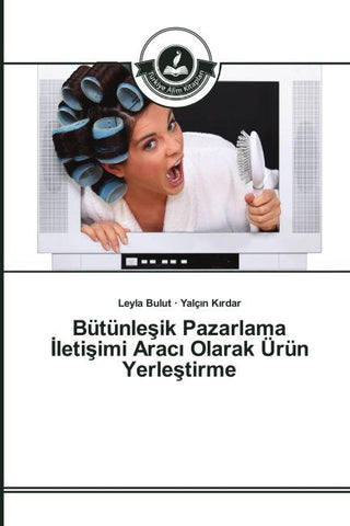 Bütünle¿ik Pazarlama ¿leti¿imi Arac¿ Olarak Ürün Yerle¿tirme