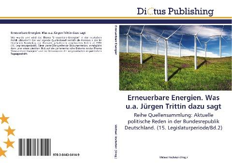 Erneuerbare Energien. Was u.a. Jürgen Trittin dazu sagt