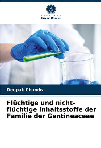 Flüchtige und nicht-flüchtige Inhaltsstoffe der Familie der Gentineaceae