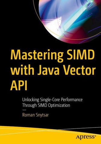 Mastering SIMD with Java Vector API