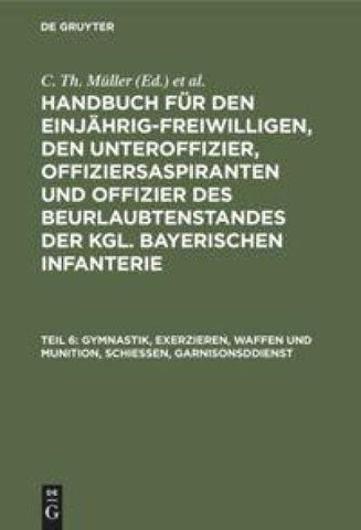 Gymnastik, Exerzieren, Waffen und Munition, Schießen, Garnisonsddienst