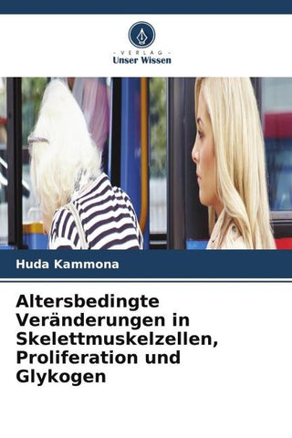 Altersbedingte Veränderungen in Skelettmuskelzellen, Proliferation und Glykogen