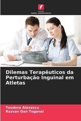 Dilemas Terapêuticos da Perturbação Inguinal em Atletas