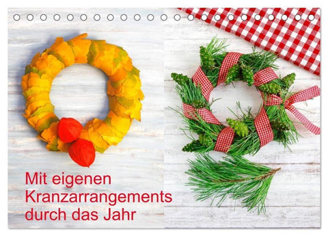 Mit eigenen Kranzarrangements durch das Jahr (Tischkalender 2026 DIN A5 quer), CALVENDO Monatskalender