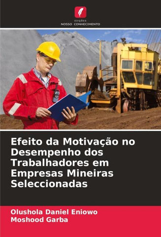 Efeito da Motivação no Desempenho dos Trabalhadores em Empresas Mineiras Seleccionadas