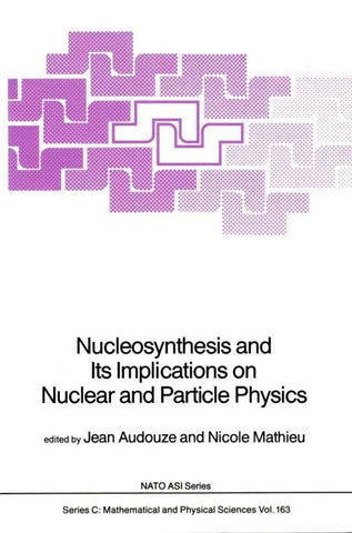 Nucleosynthesis and Its Implications on Nuclear and Particle Physics