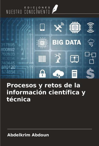 Procesos y retos de la información científica y técnica