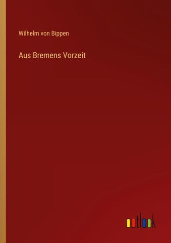 Aus Bremens Vorzeit