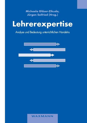 Lehrerexpertise – Analyse und Bedeutung unterrichtlichen Handelns