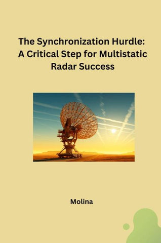 The Synchronization Hurdle: A Critical Step for Multistatic Radar Success