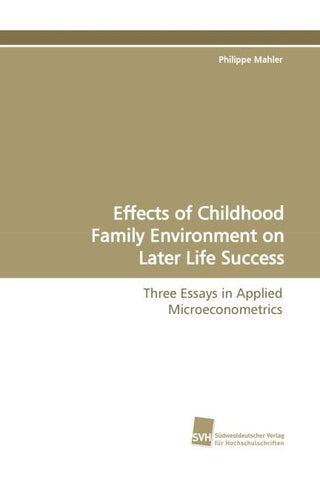 Effects of Childhood Family Environment on Later Life Success
