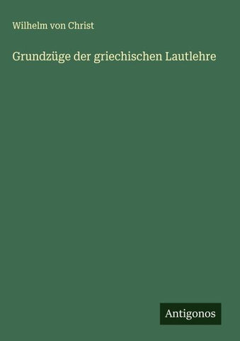 Grundzüge der griechischen Lautlehre