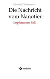 Die Nachricht vom Nanotier: Die Aufarbeitung der Corona-Verbrechen in Reimform
