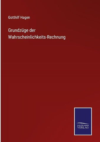 Grundzüge der Wahrscheinlichkeits-Rechnung