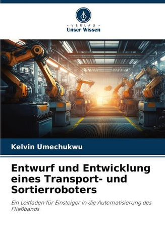 Entwurf und Entwicklung eines Transport- und Sortierroboters