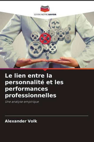 Le lien entre la personnalité et les performances professionnelles