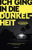 Ich ging in die Dunkelheit