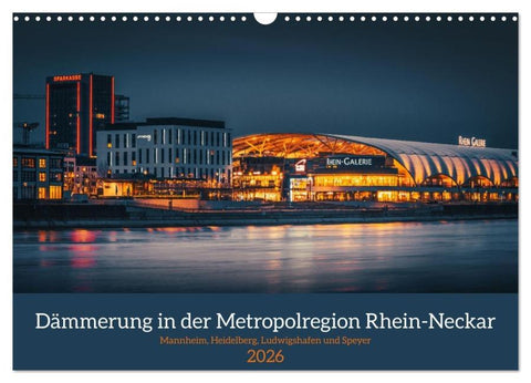 Dämmerung in der Metropolregion Rhein-Neckar (Wandkalender 2026 DIN A3 quer), CALVENDO Monatskalender
