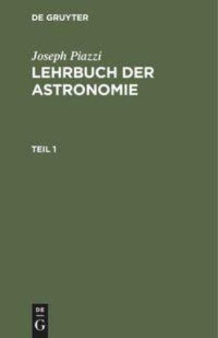 Lehrbuch der Astronomie. Teil 1