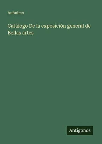 Catálogo De la exposición general de Bellas artes